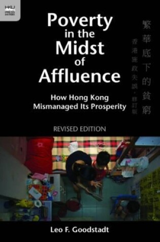 Cover of Poverty in the Midst of Affluence – How Hong Kong Mismanaged Its Prosperity 2e