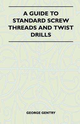 Book cover for A Guide to Standard Screw Threads and Twist Drills