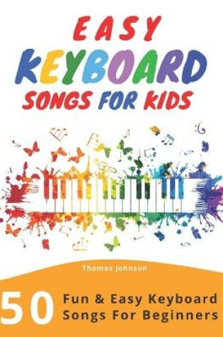 Cover of Easy Keyboard Songs For Kids