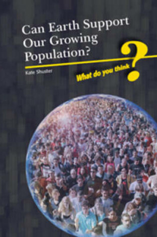 Cover of Can Earth Support Our Growing Population?