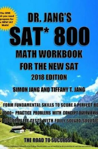 Cover of Dr. Jang's SAT 800 Math Workbook for the New SAT 2018 Edition