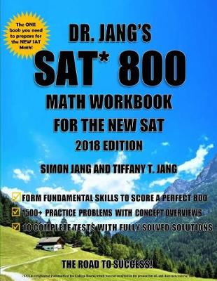 Book cover for Dr. Jang's SAT 800 Math Workbook for the New SAT 2018 Edition