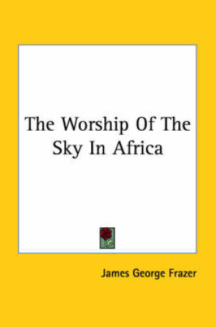 Cover of The Worship of the Sky in Africa