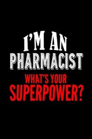 Cover of I'm a pharmacist what's your superpower?