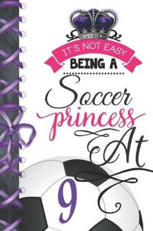 Cover of It's Not Easy Being A Soccer Princess At 9