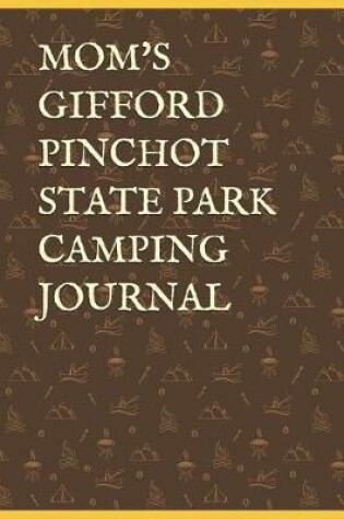 Cover of Mom's Gifford Pinchot State Park Camping Journal