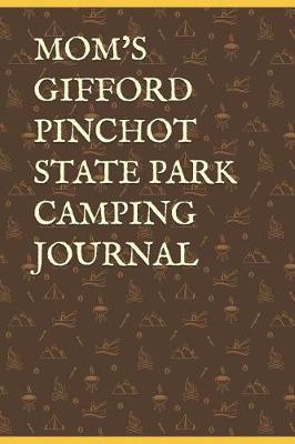 Book cover for Mom's Gifford Pinchot State Park Camping Journal