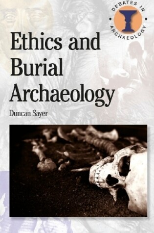 Cover of Ethics and Burial Archaeology