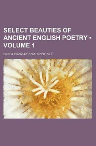 Cover of Select Beauties of Ancient English Poetry (Volume 1)