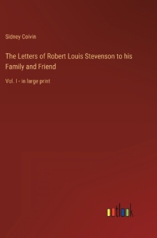 Cover of The Letters of Robert Louis Stevenson to his Family and Friend