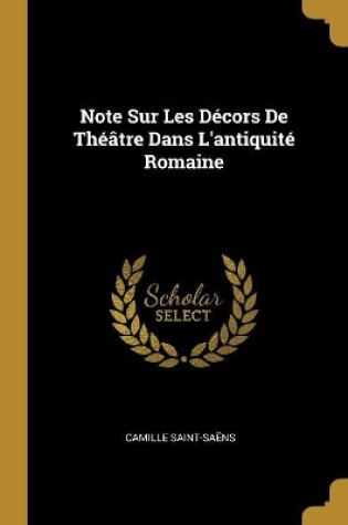 Cover of Note Sur Les Décors De Théâtre Dans L'antiquité Romaine