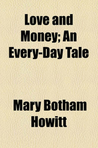 Cover of Love and Money; An Every-Day Tale