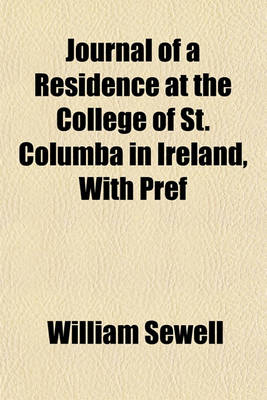 Book cover for Journal of a Residence at the College of St. Columba in Ireland, with Pref