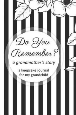 Cover of Do you Remember? A Grandmother's Story
