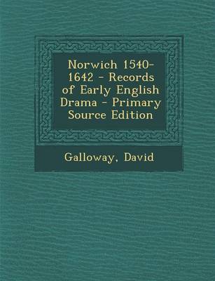 Book cover for Norwich 1540-1642 - Records of Early English Drama - Primary Source Edition
