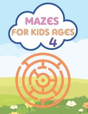 Book cover for Mazes For Kids Ages 4