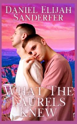 Book cover for What The Laurels Knew