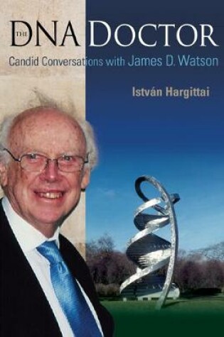 Cover of Dna Doctor, The: Candid Conversations With James D Watson