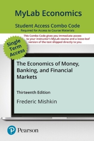 Cover of Mylab Economics with Pearson Etext -- Combo Access Card -- For the Economics of Money, Banking and Financial Markets