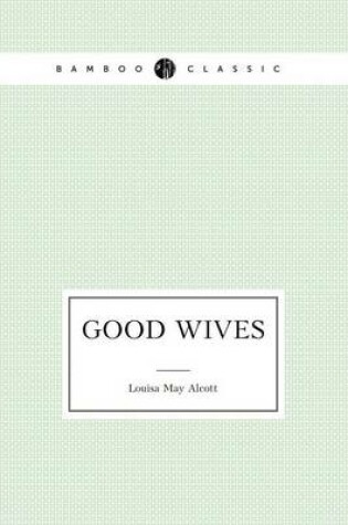 Cover of Good Wives (March Family Saga - 2)