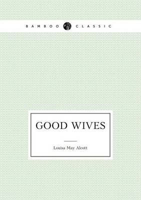 Book cover for Good Wives (March Family Saga - 2)