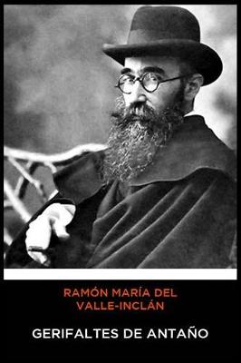 Book cover for Ramón María del Valle-Inclán - Gerifaltes de Antaño