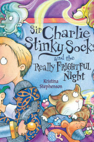 Cover of Sir Charlie Stinky Socks and the Really Frightful Night