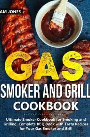 Cover of Gas Smoker and Grill Cookbook
