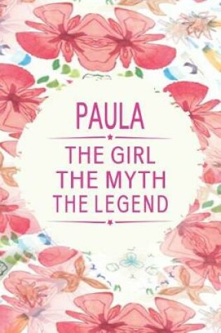 Cover of Paula the Girl the Myth the Legend