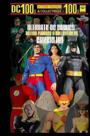 Cover of Ultimate DC Comics Action Figures and Collectibles Checklist