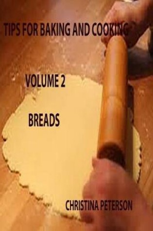 Cover of Tips for Baking and Cooking Volume 2 Breads