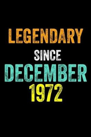 Cover of Legendary Since December 1972