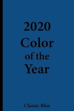 Cover of 2020 Color of the Year - Classic Blue Wide Ruled Notebook