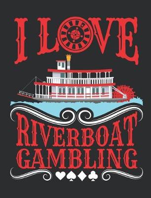Book cover for I Love Riverboat Gambling
