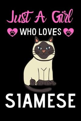 Book cover for Just a girl who loves Siamese