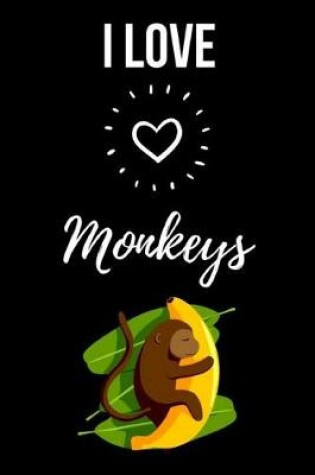 Cover of I Love Monkeys