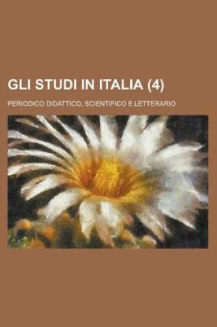 Cover of Gli Studi in Italia; Periodico Didattico, Scientifico E Letterario (4)