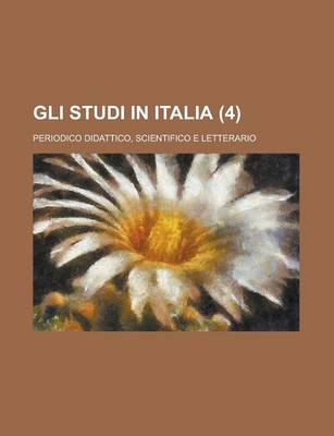 Book cover for Gli Studi in Italia; Periodico Didattico, Scientifico E Letterario (4)