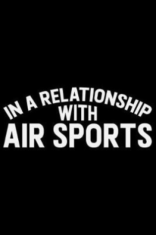 Cover of In A Relationship With Air Sports