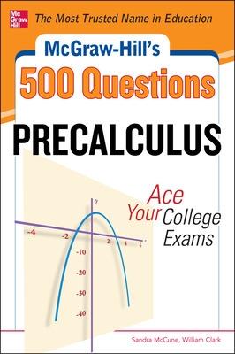 Book cover for McGraw-Hill's 500 College Precalculus Questions: Ace Your College Exams