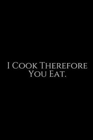Cover of I Cook Therefore You Eat