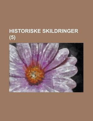 Book cover for Historiske Skildringer (5 )