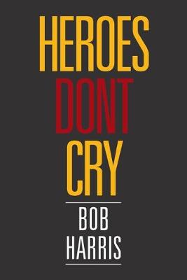 Book cover for Heroes Don't Cry