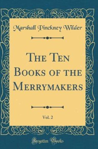 Cover of The Ten Books of the Merrymakers, Vol. 2 (Classic Reprint)