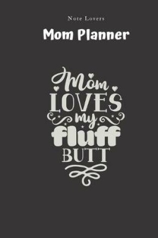 Cover of Mom Loves My Fluff Butt - Mom Planner