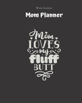 Book cover for Mom Loves My Fluff Butt - Mom Planner