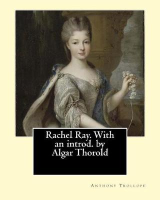 Book cover for Rachel Ray. With an introd. by Algar Thorold. By