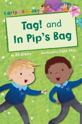 Cover of Tag! and In Pip's Bag (Early Reader)