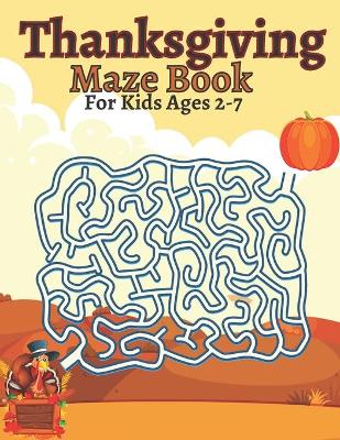 Book cover for Thanksgiving Maze Book For Kids Ages 2-7