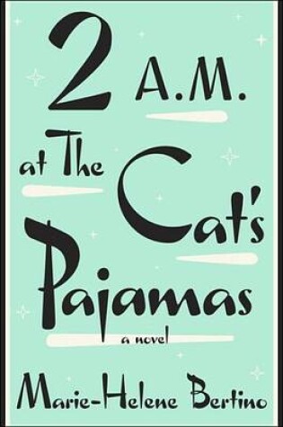 2 A.M. at the Cat's Pajamas